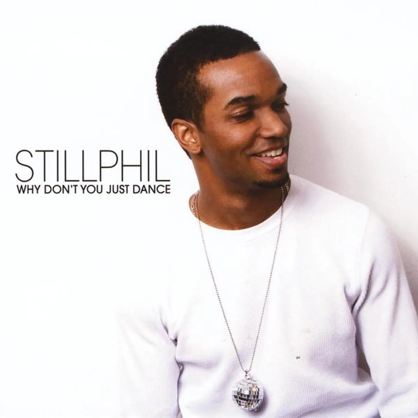 Still Phil WHY DON'T YOU JUST DANCE CD