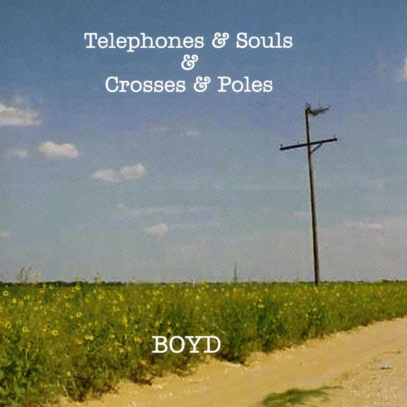 Billy Boyd TELEPHONES & SOULS & CROSSES & POLES CD