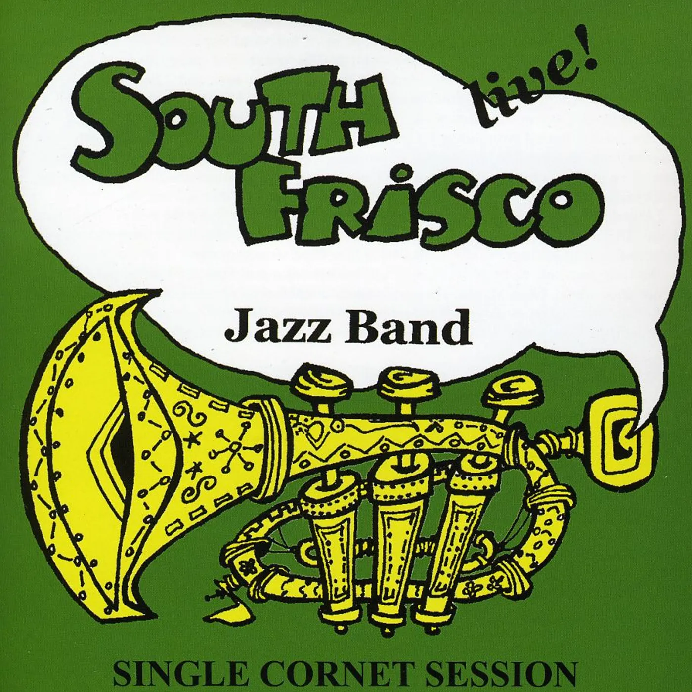 South Frisco Jazz Band LIVE! SINGLE CORNET SESSION CD