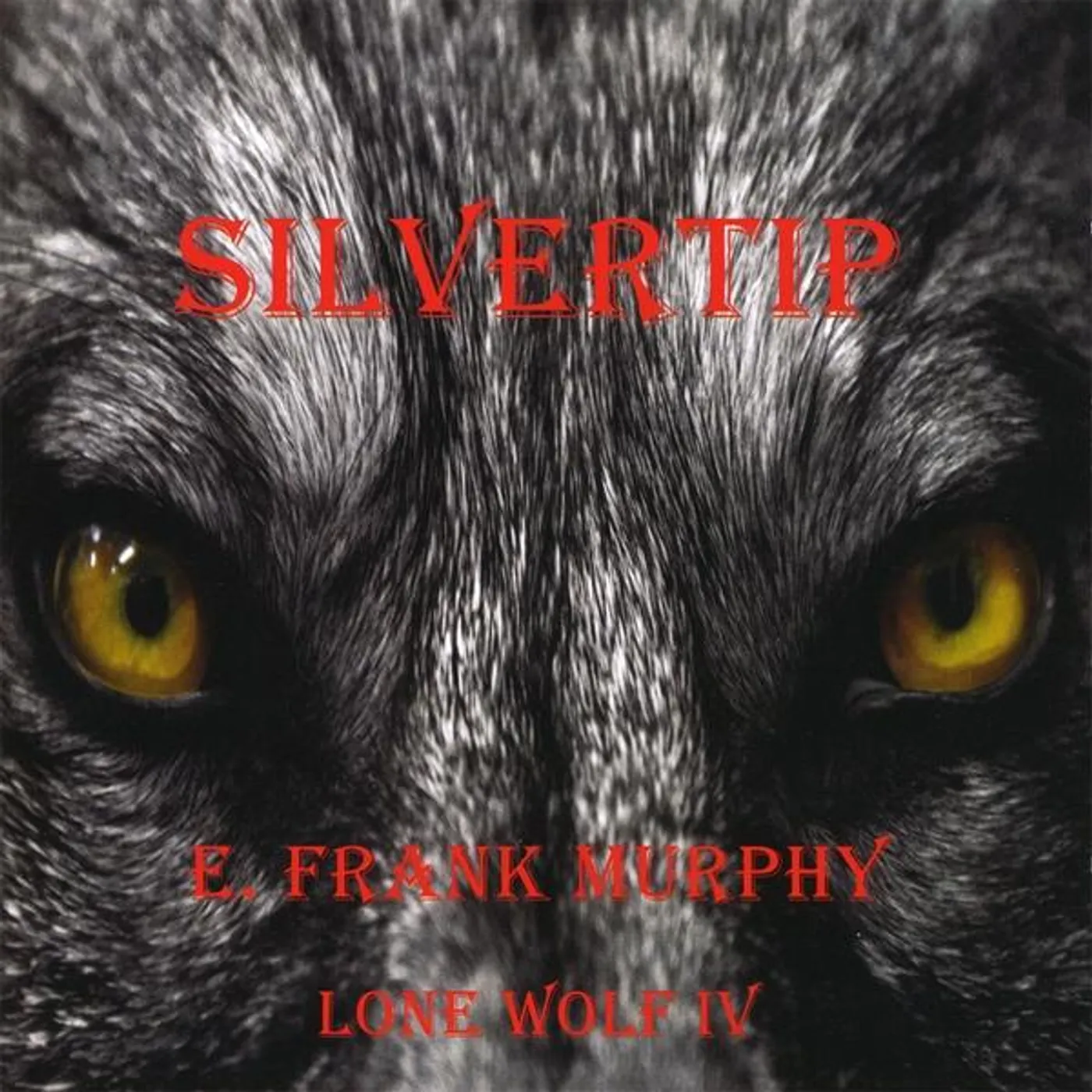 E. Frank Murphy SILVERTIP (LONE WOLF 4) CD