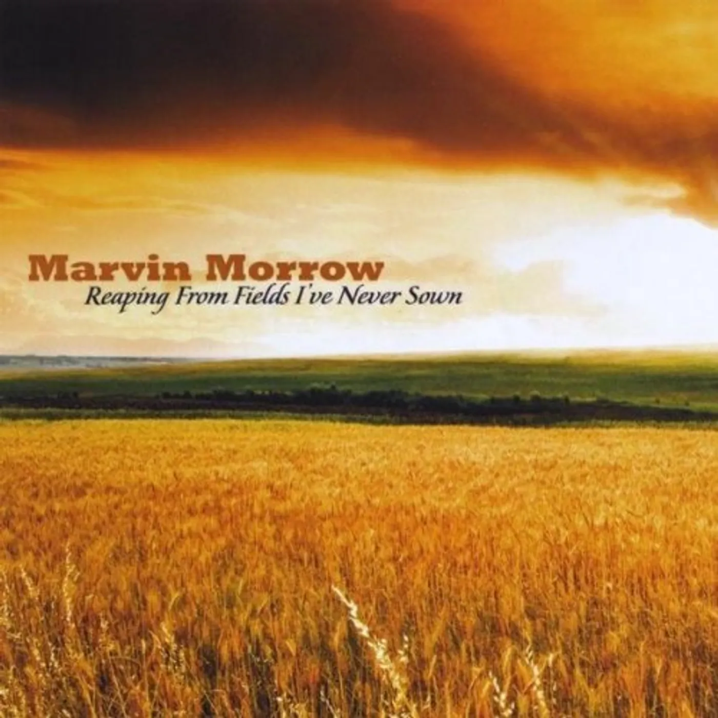 Marvin Morrow REAPING FROM FIELDS I'VE NEVER SOWN CD