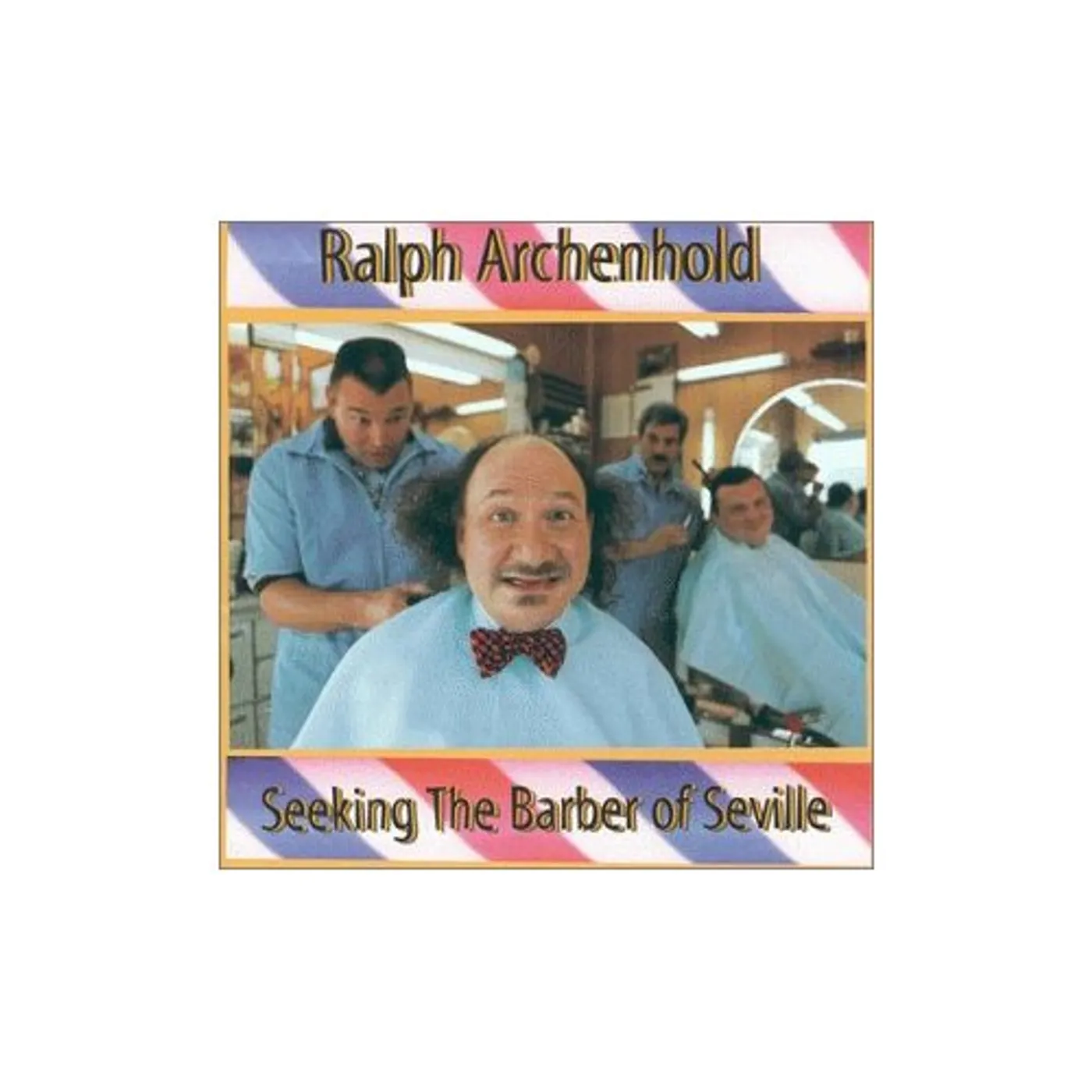 Ralph Archenhold SEEKING THE BARBER OF SEVILLE CD