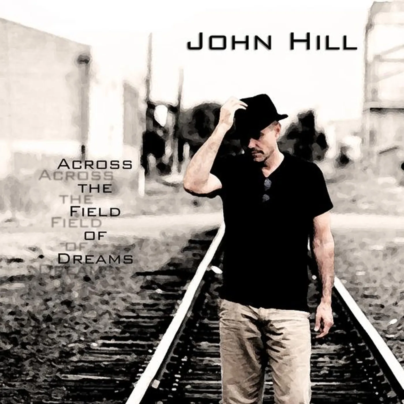 John Hill ACROSS THE FIELD OF DREAMS CD