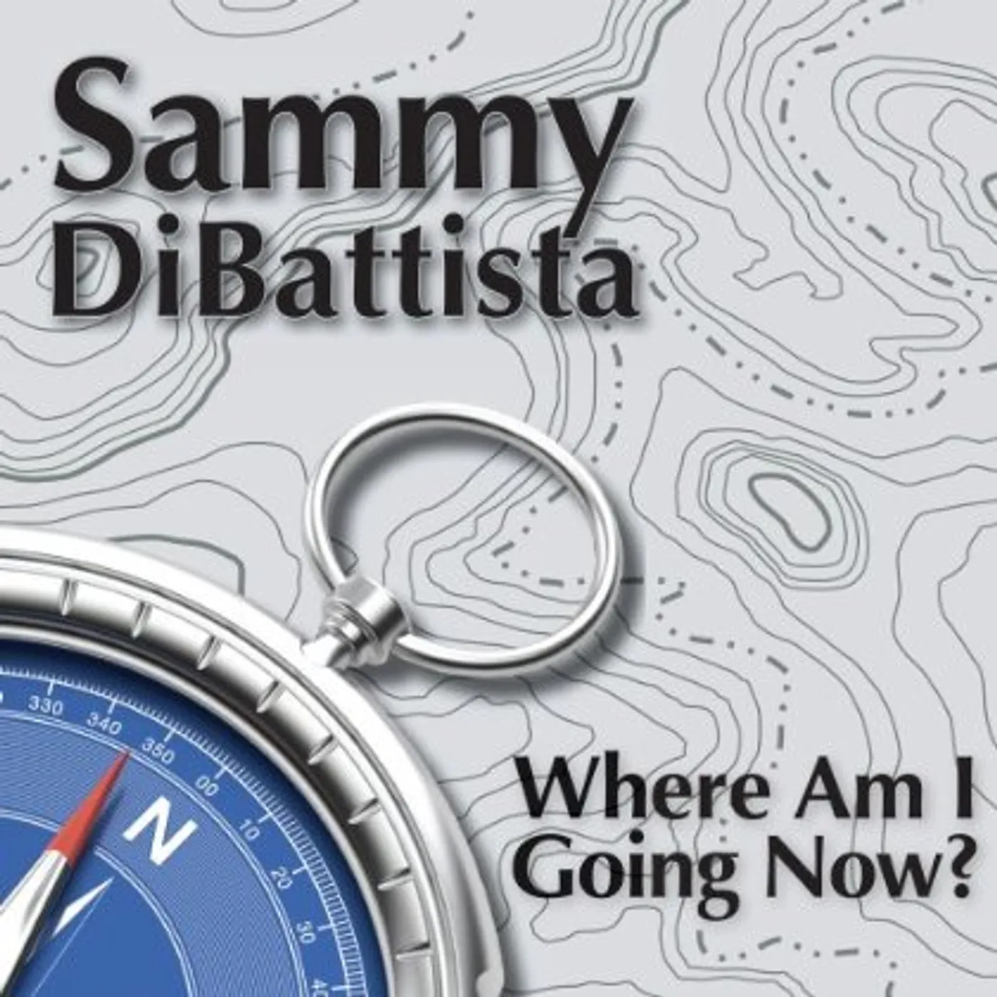 Sammy DiBattista WHERE AM I GOING NOW? CD