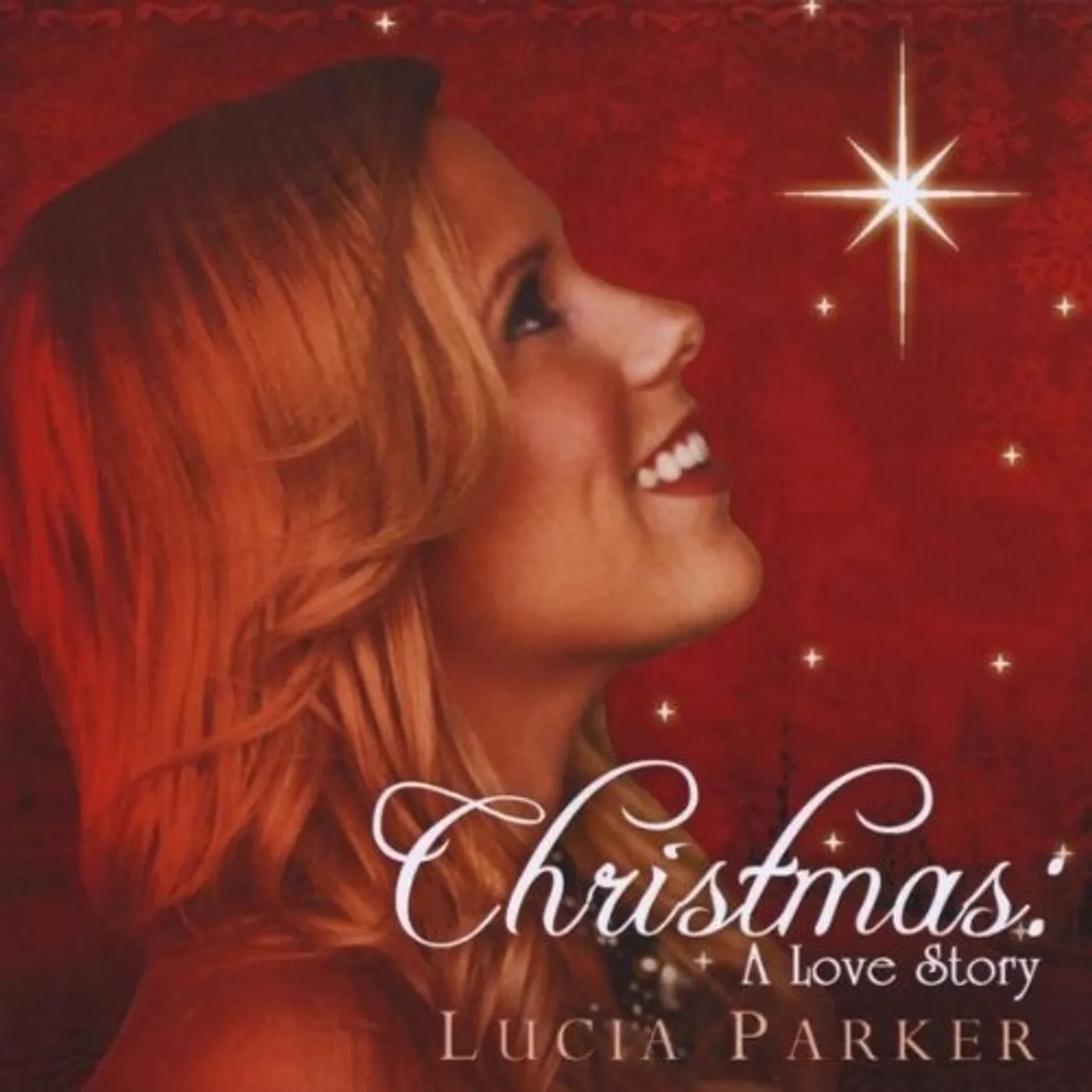 Lucia Parker CHRISTMAS: A LOVE STORY CD