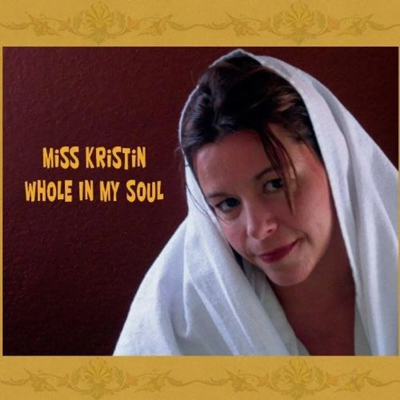 Miss Kristin WHOLE IN MY SOUL CD