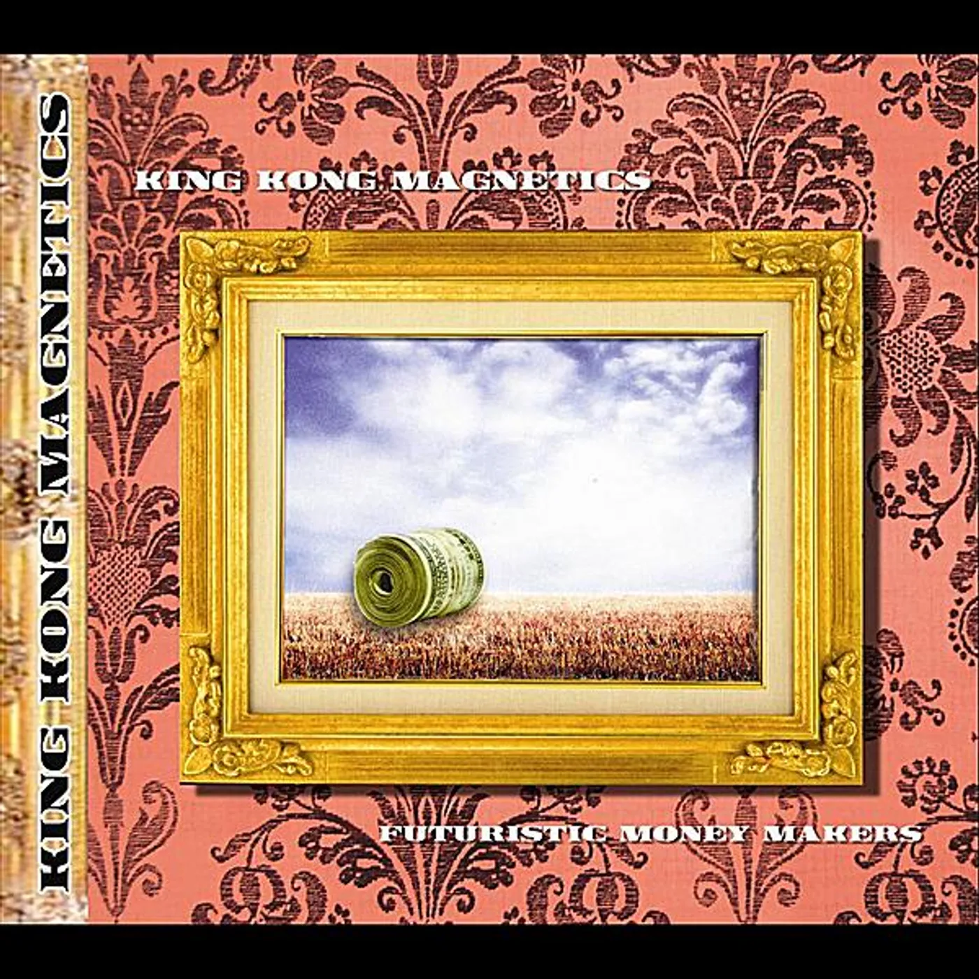 King Kong Magnetics FUTURISTIC MONEY MAKERS CD