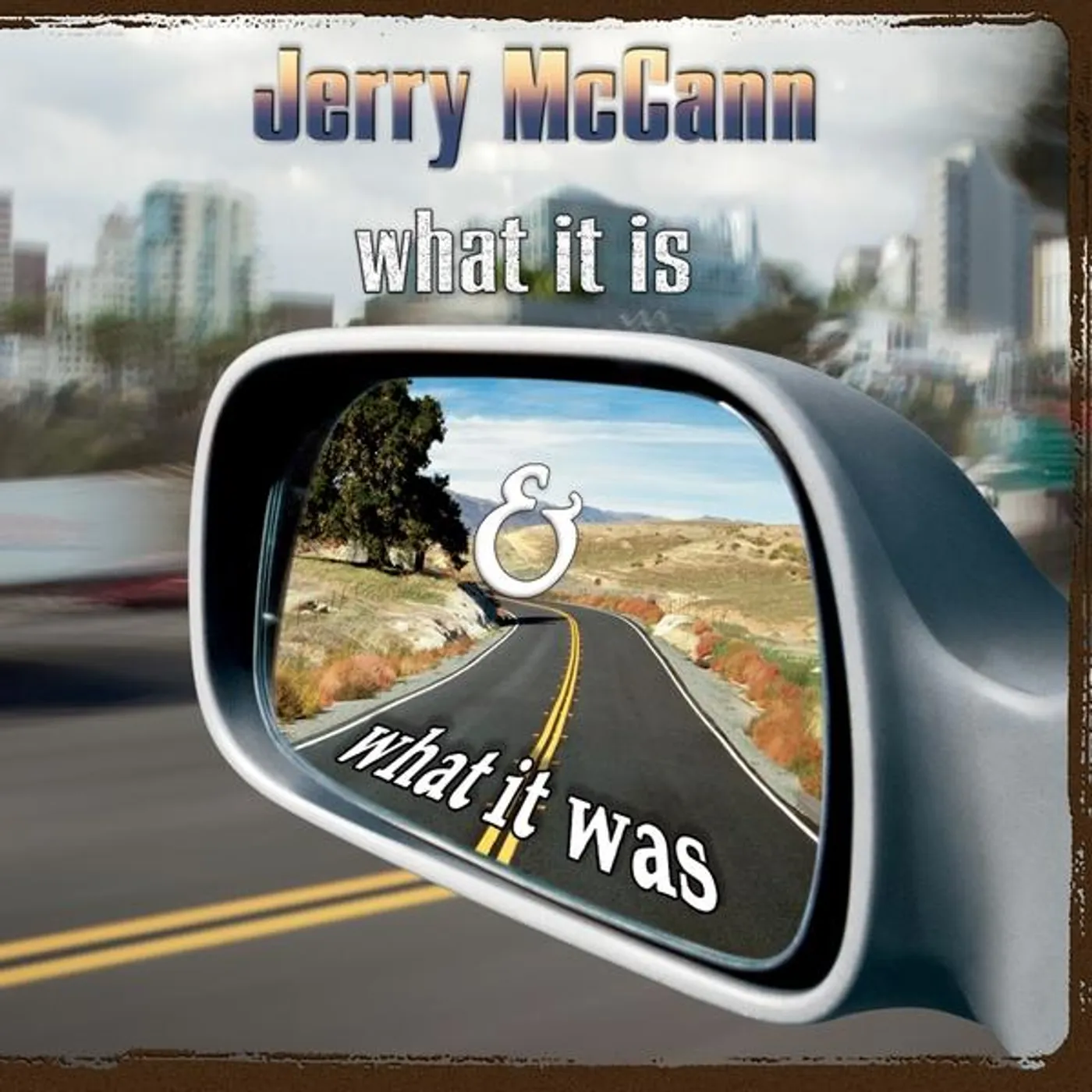 Jerry McCann WHAT IT IS & WHAT IT WAS CD