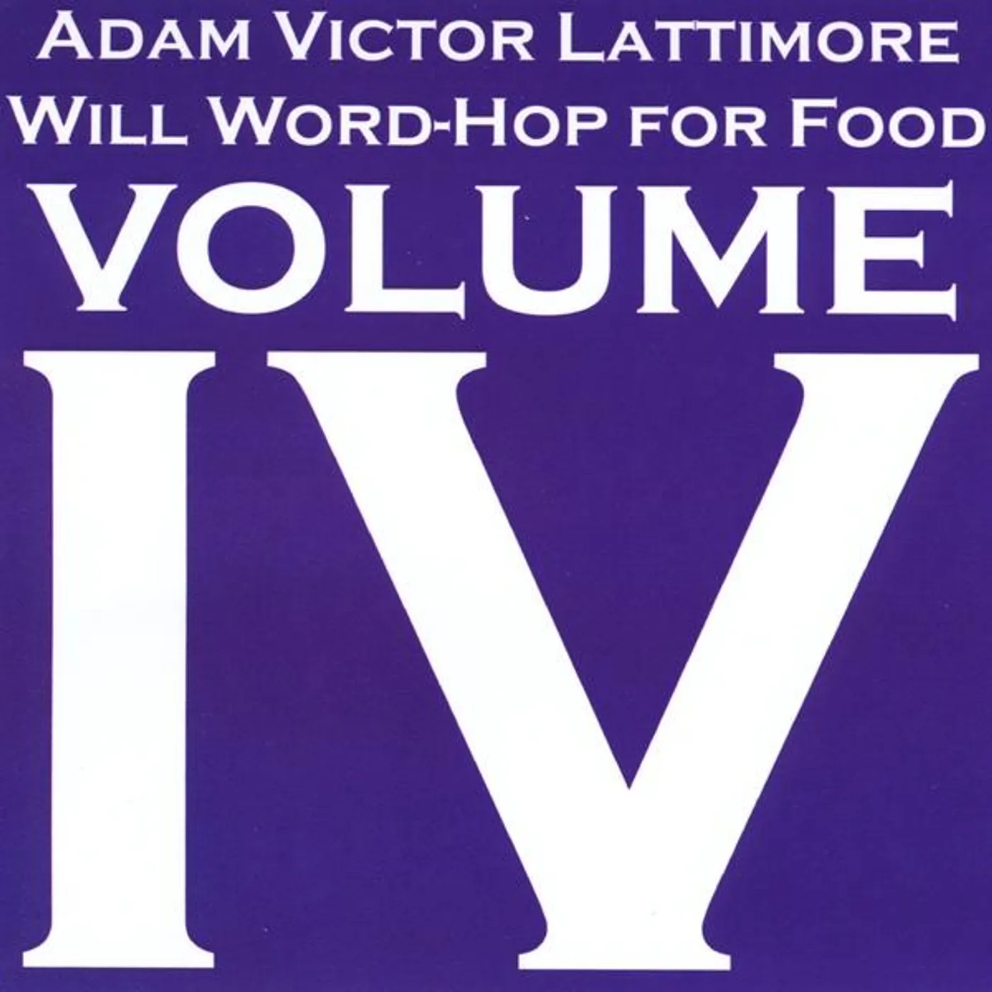 Adam Victor Lattimore WILL WORD-HOP FOR FOOD 4 CD