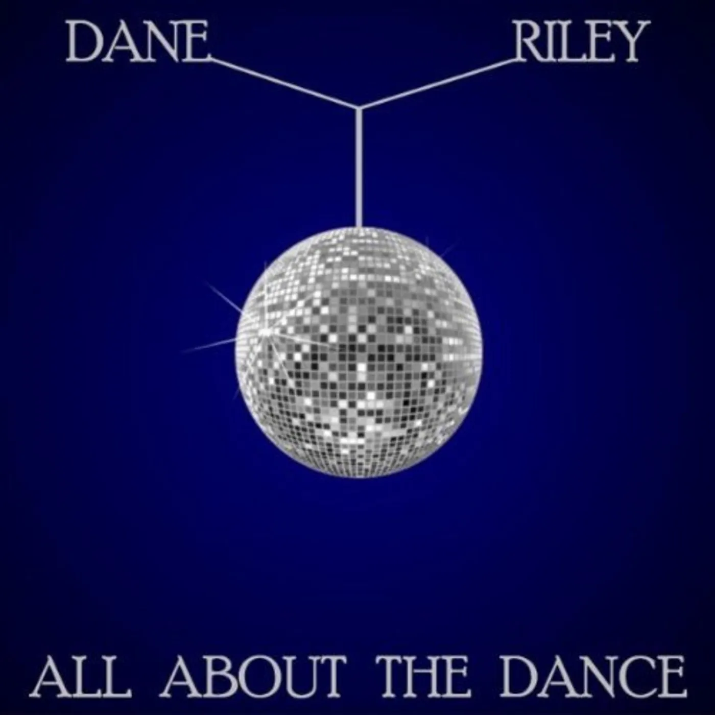 Dane Riley ALL ABOUT THE DANCE CD