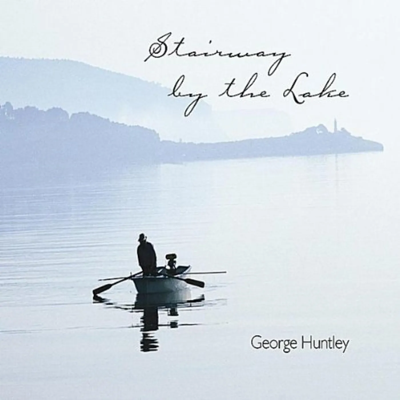 George Huntley STAIRWAY BY THE LAKE CD