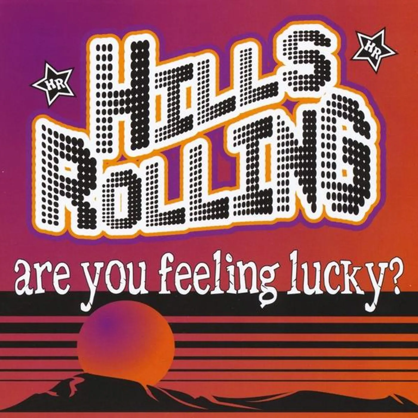 Hills Rolling ARE YOU FEELING LUCKY CD