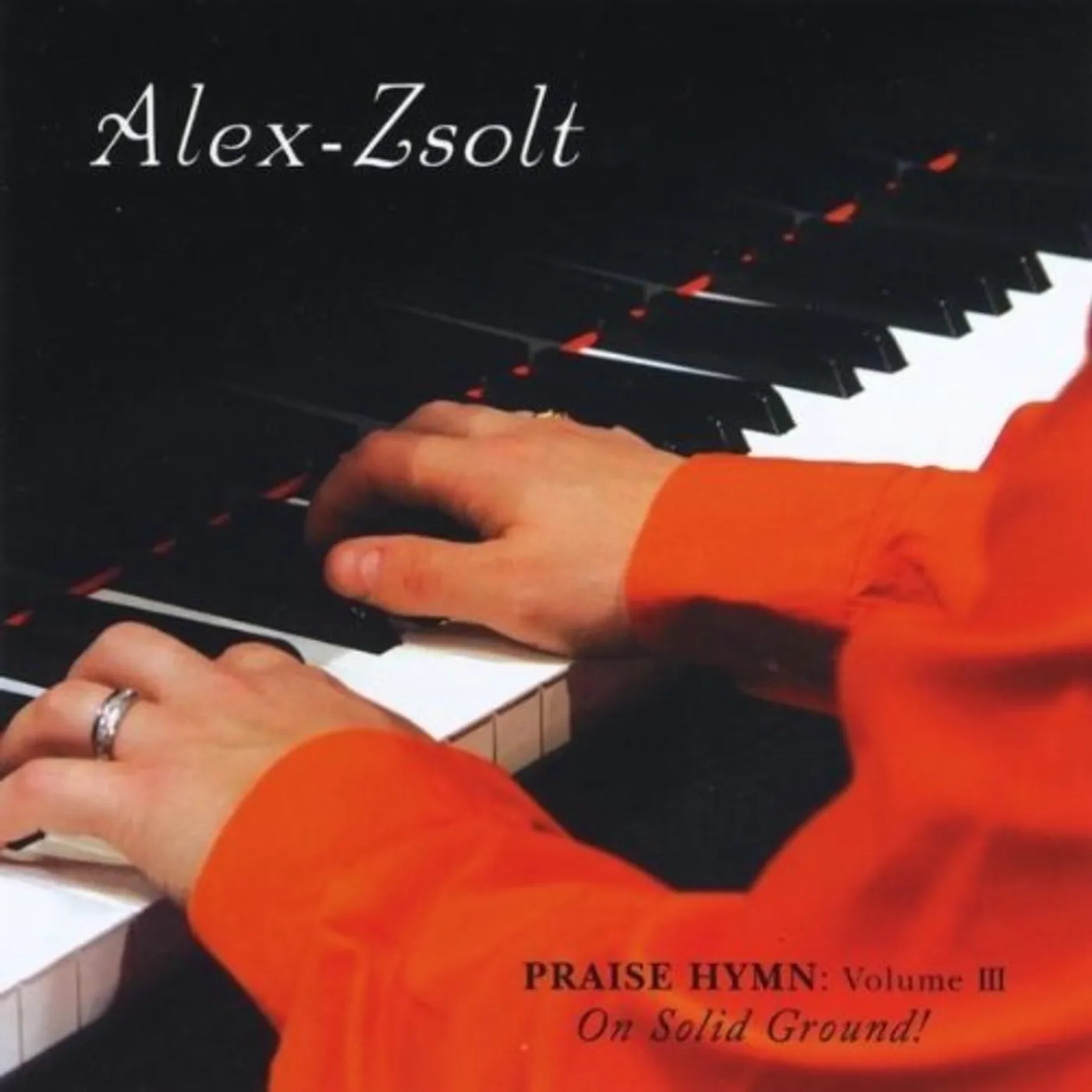 Alex Zsolt PRAISE HYMN-ON SOLID GROUND 3 CD