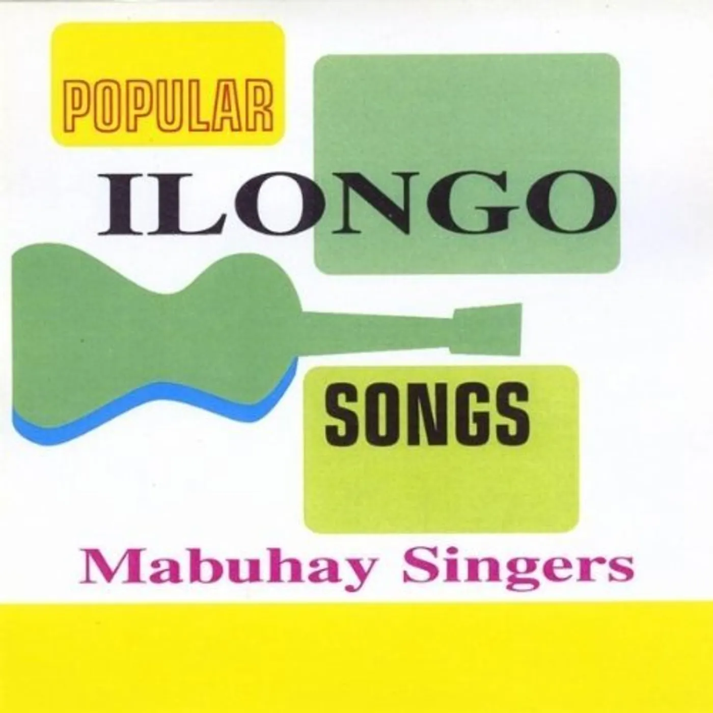 Mabuhay Singers POPULAR ILONGO SONGS CD