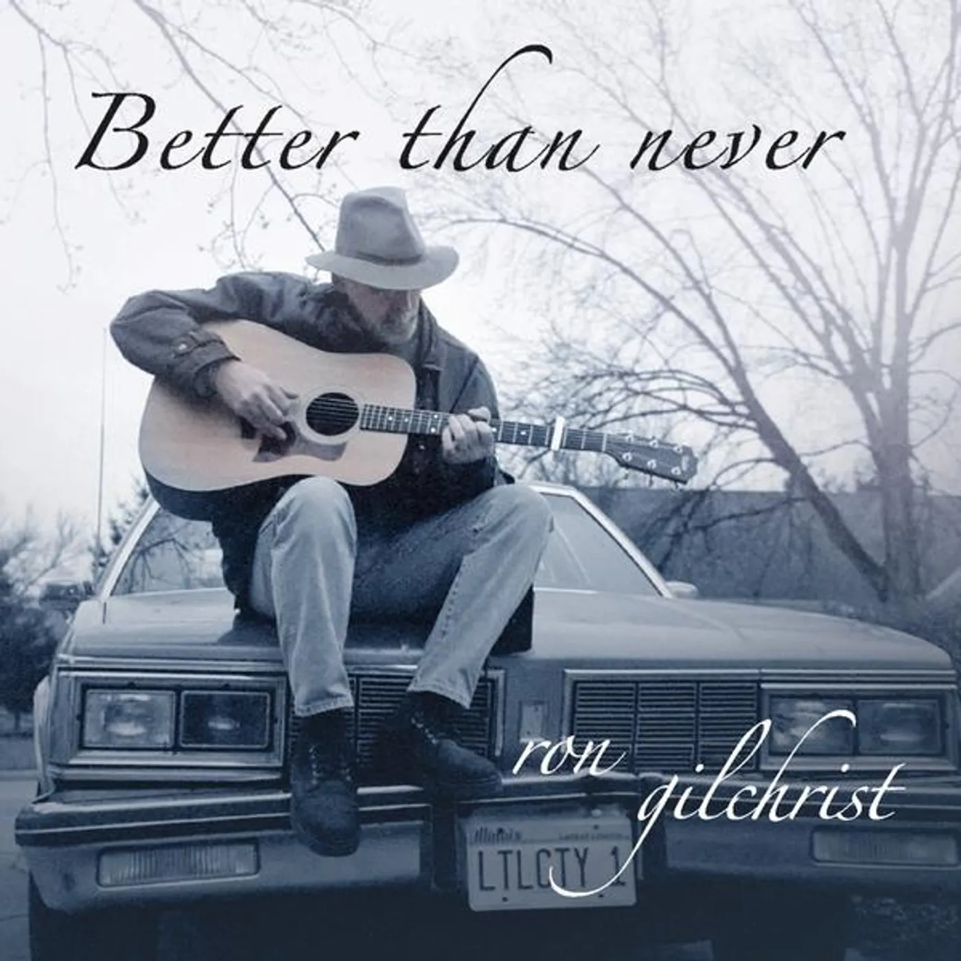Ron Gilchrist BETTER THAN NEVER CD