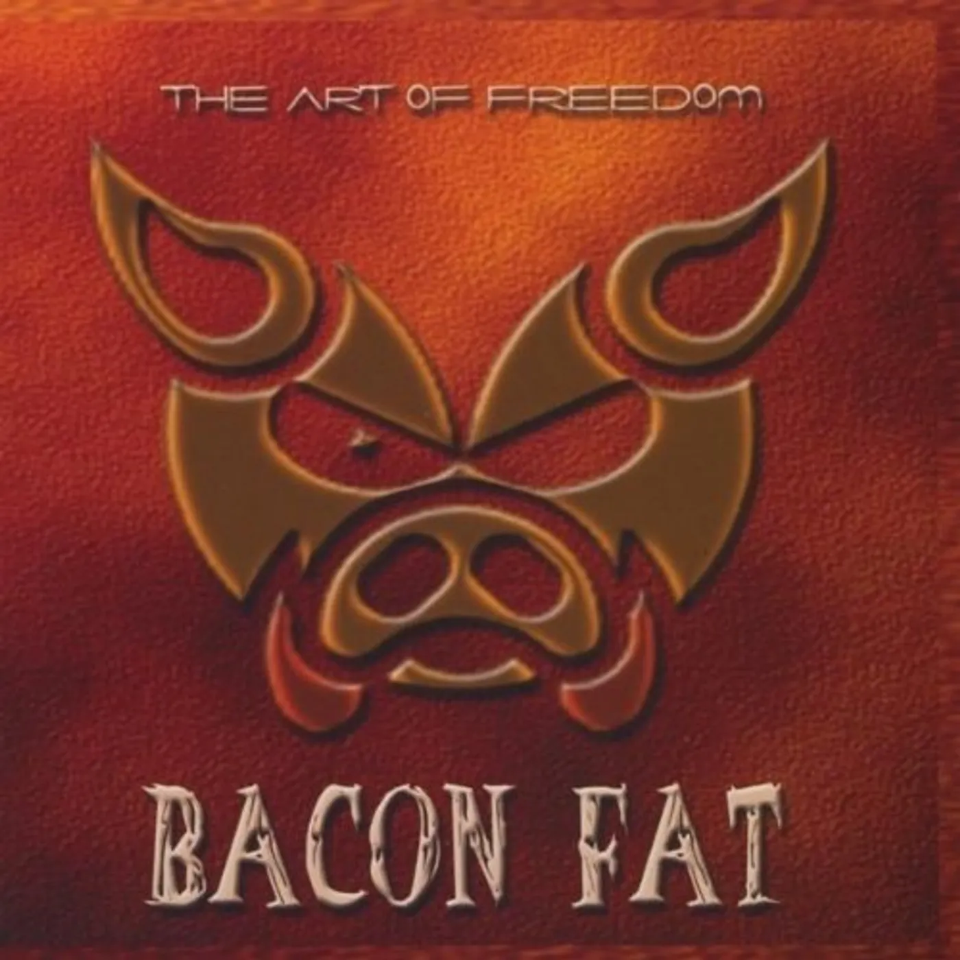Bacon Fat ART OF FREEDOM CD