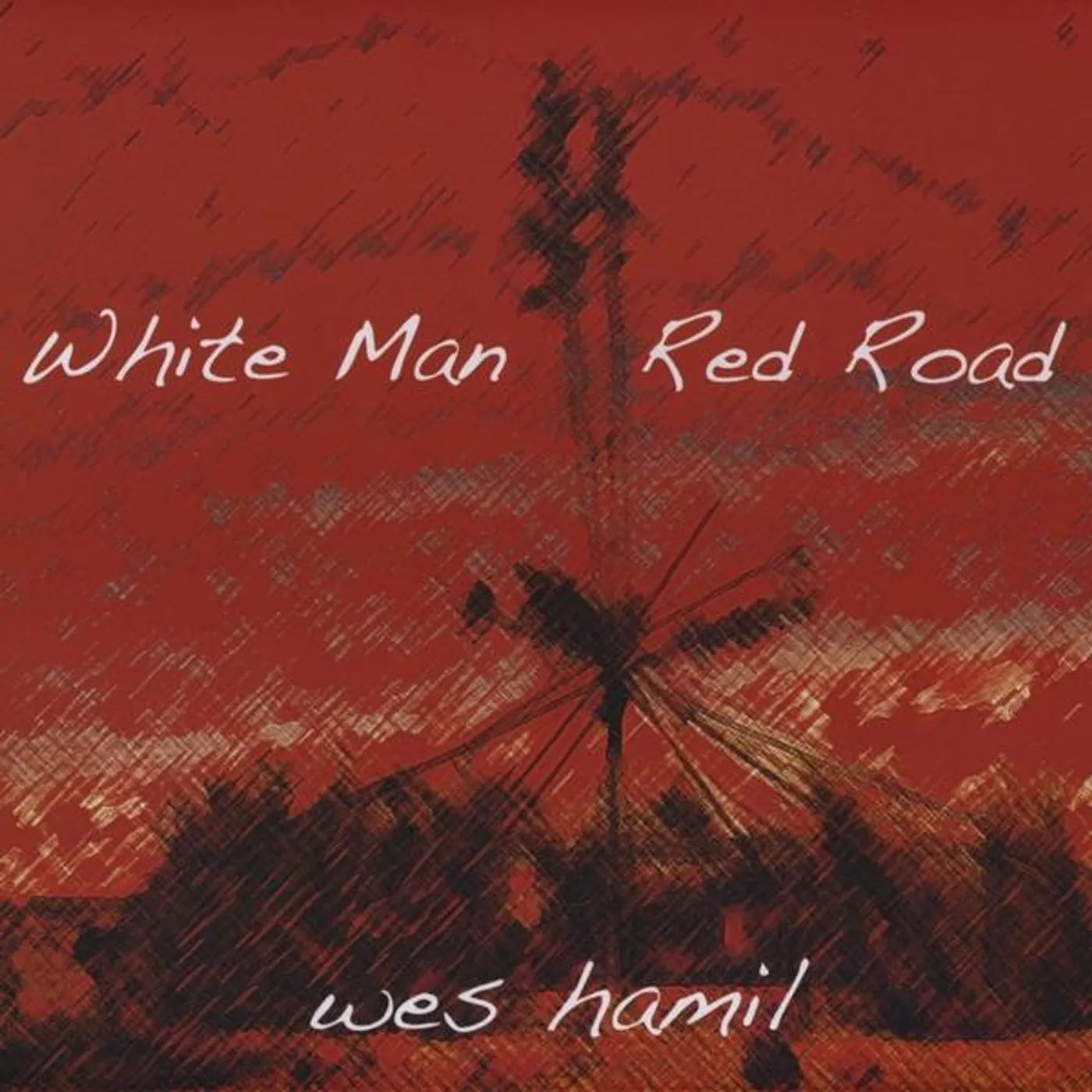 Wes Hamil WHITE MAN RED ROAD CD