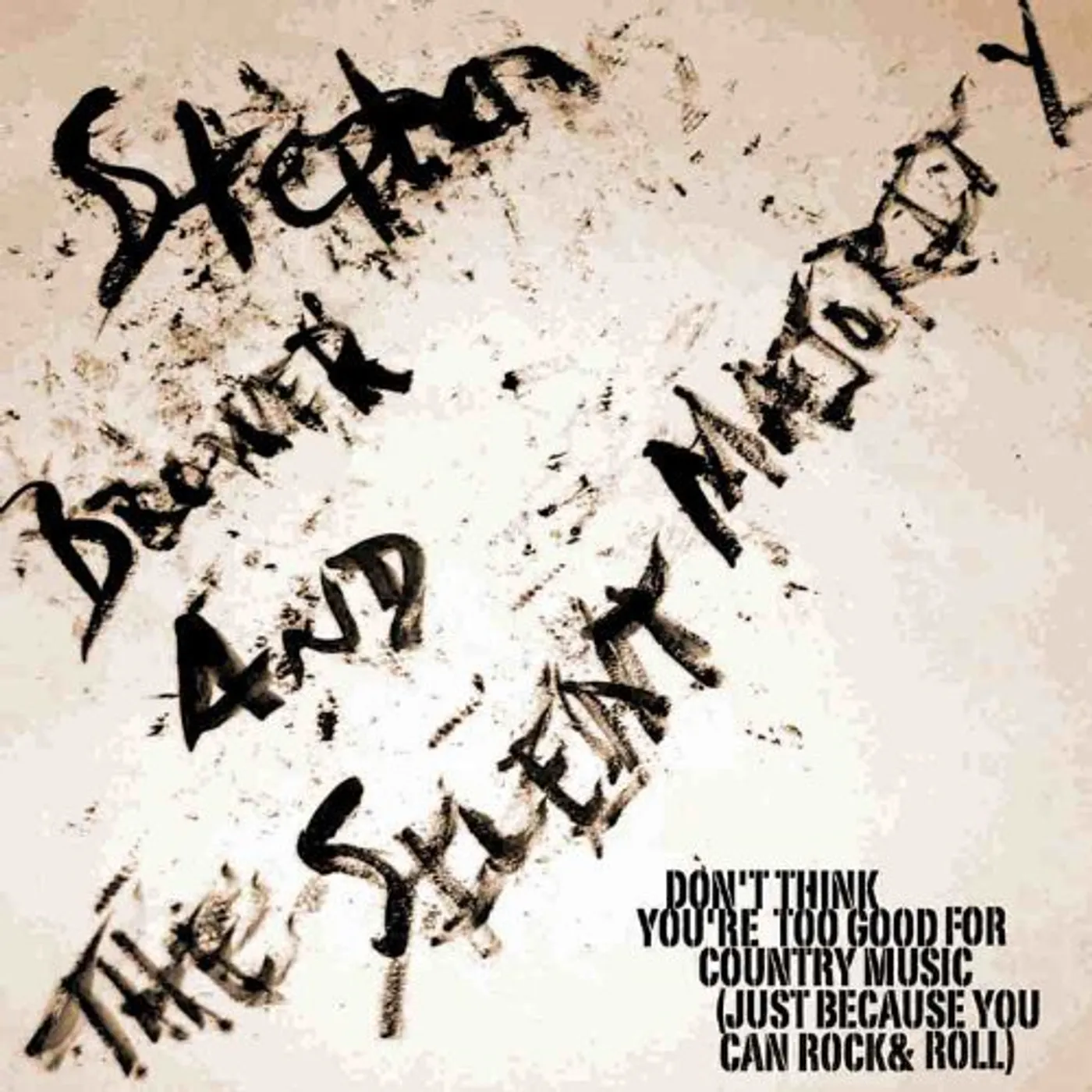 Stephen Brower & The Silent Majority DON'T THINK YOU'RE TOO GOOD FOR COUNTRY MUSIC (JUS Vinyl Record
