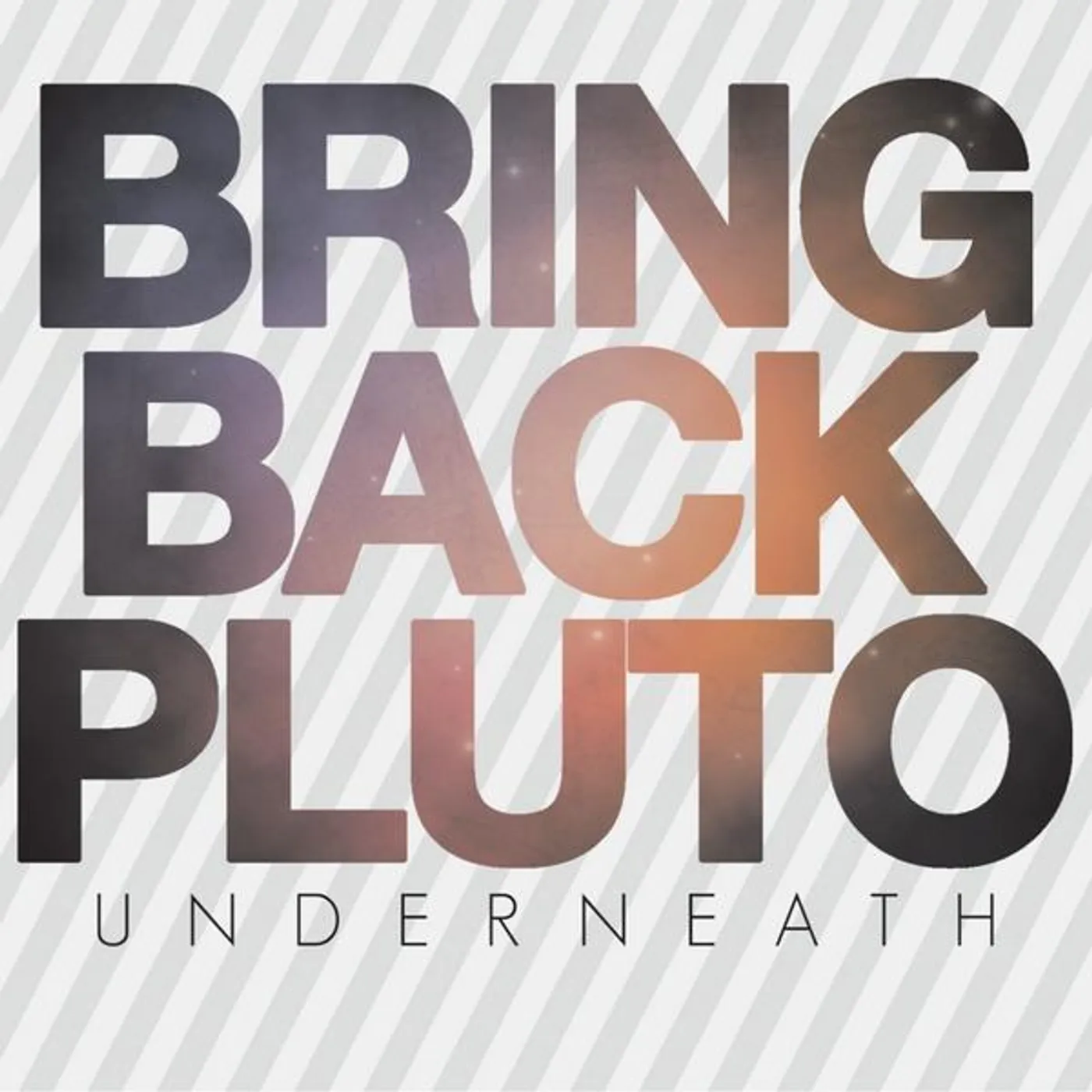 Bring Back Pluto UNDERNEATH CD