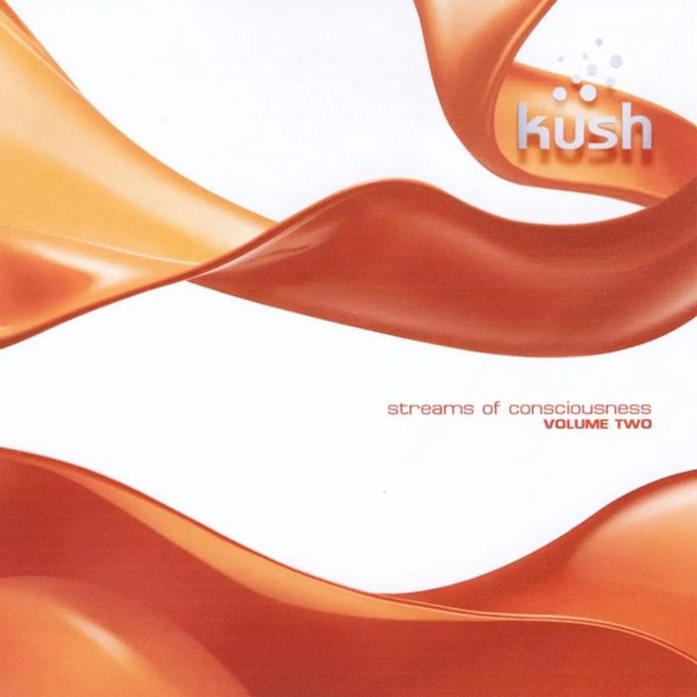 Kush STREAMS OF CONSCIOUSNESS 2 CD