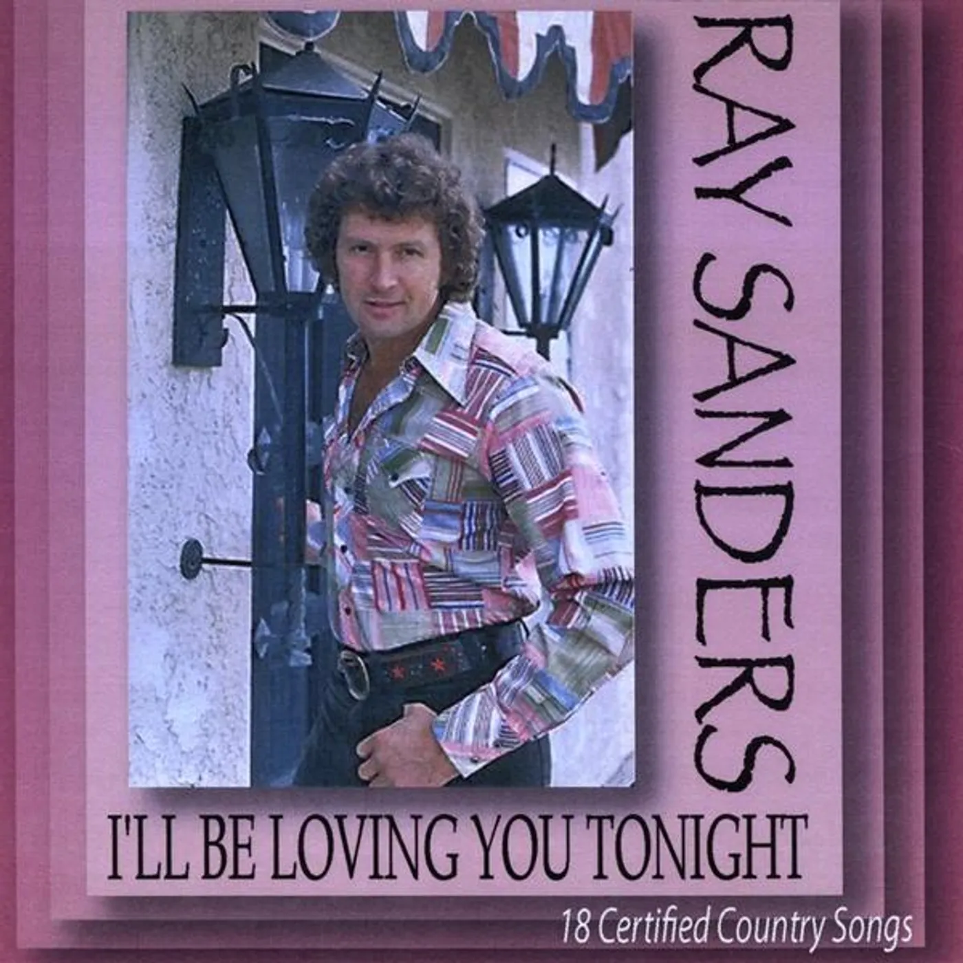 Ray Sanders I'LL BE LOVING YOU TONIGHT CD