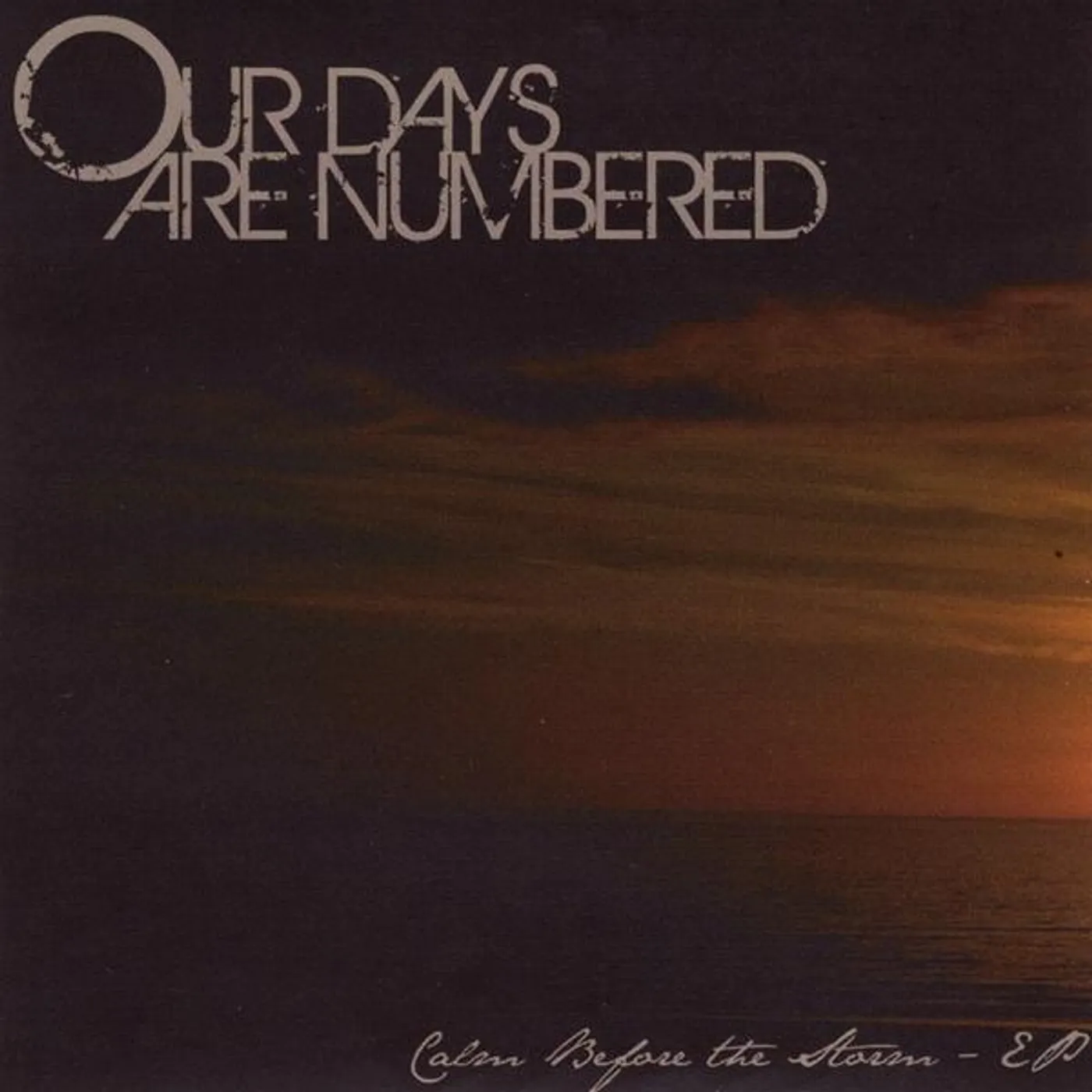 Our Days Are Numbered CALM BEFORE THE STORM EP CD