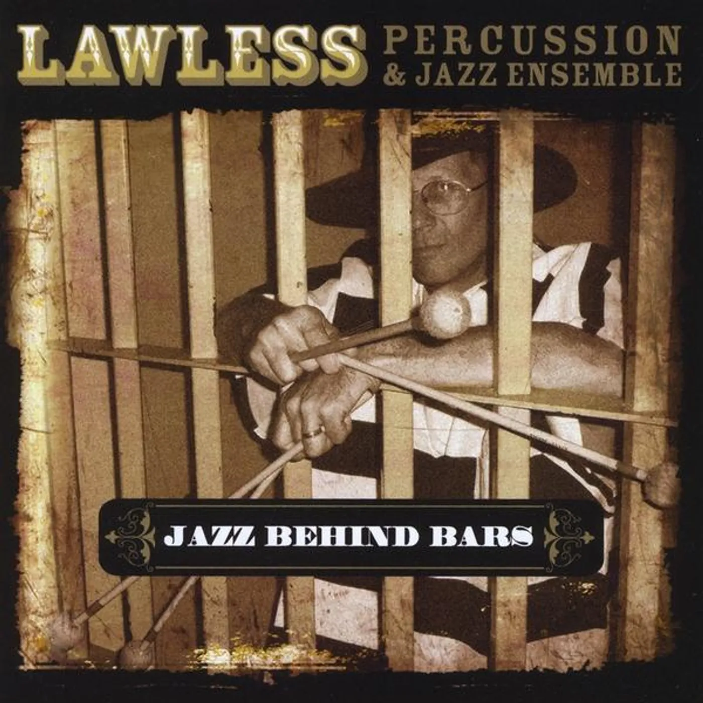 Lawless Percussion & Jazz Ensemble JAZZ BEHIND BARS CD