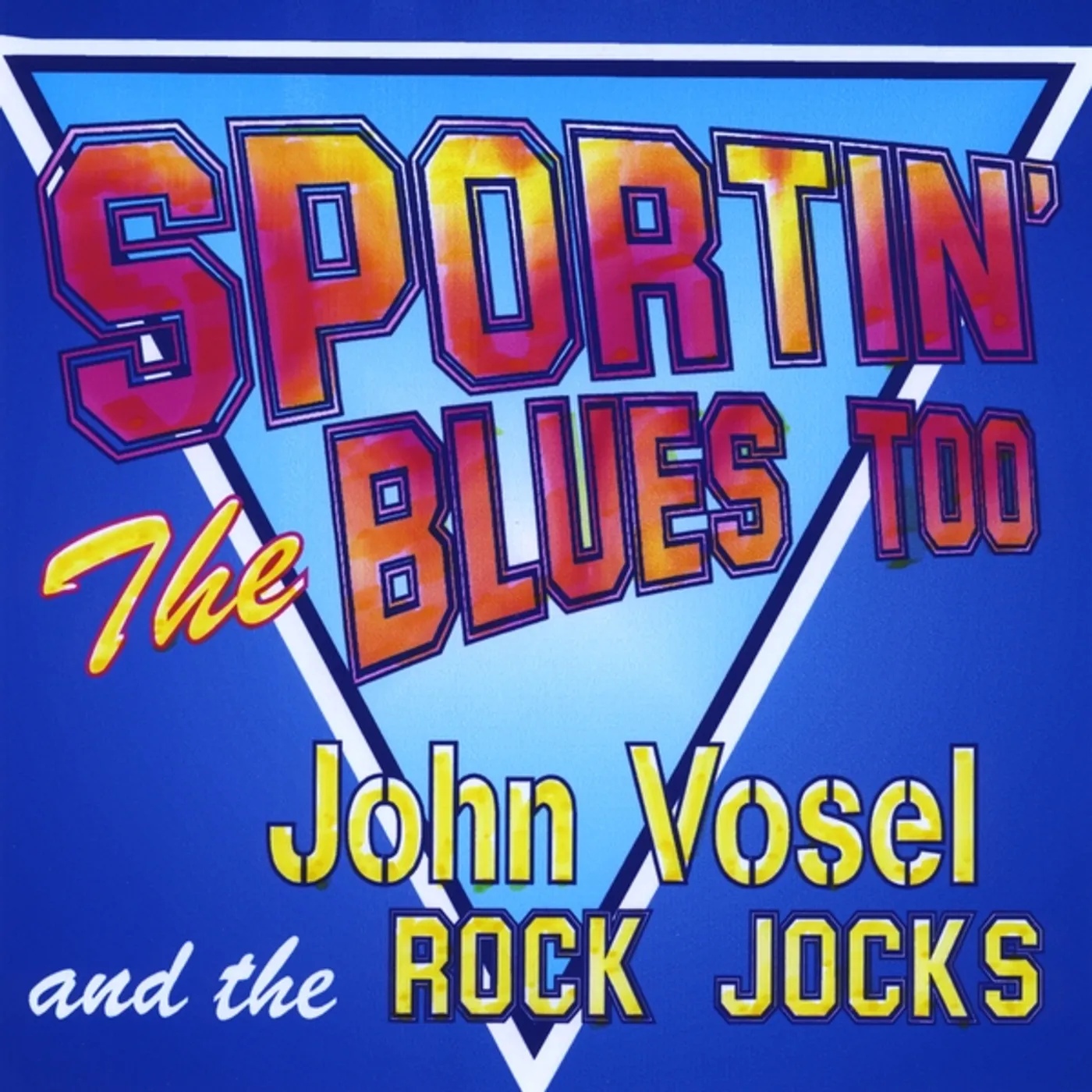 John Vosel & the Rock Jocks SPORTIN' THE BLUES TOO CD