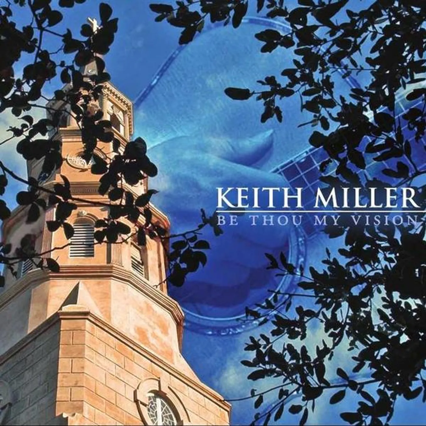 Keith Miller BE THOU MY VISION CD