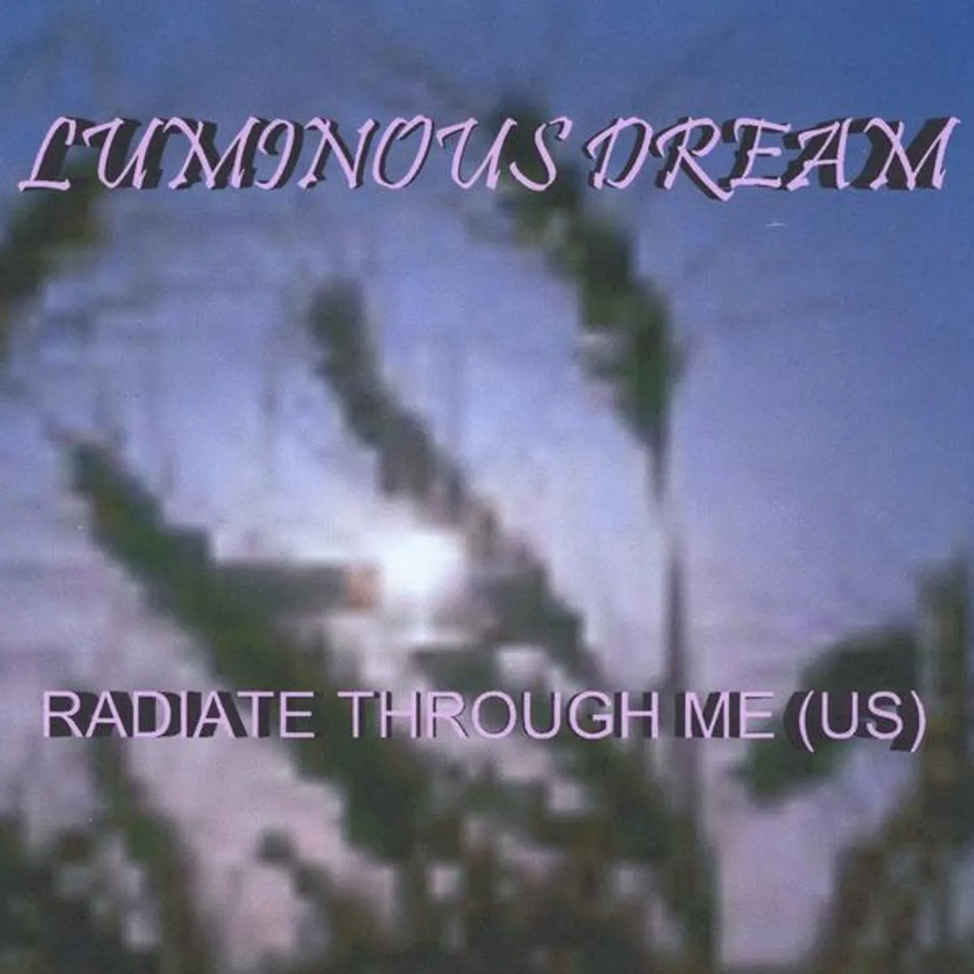 Luminous Dream RADIATE THROUGH ME CD