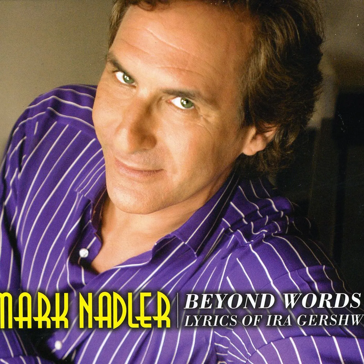 Mark Nadler BEYOND WORDS: LYRICS OF IRA GERSHWIN CD