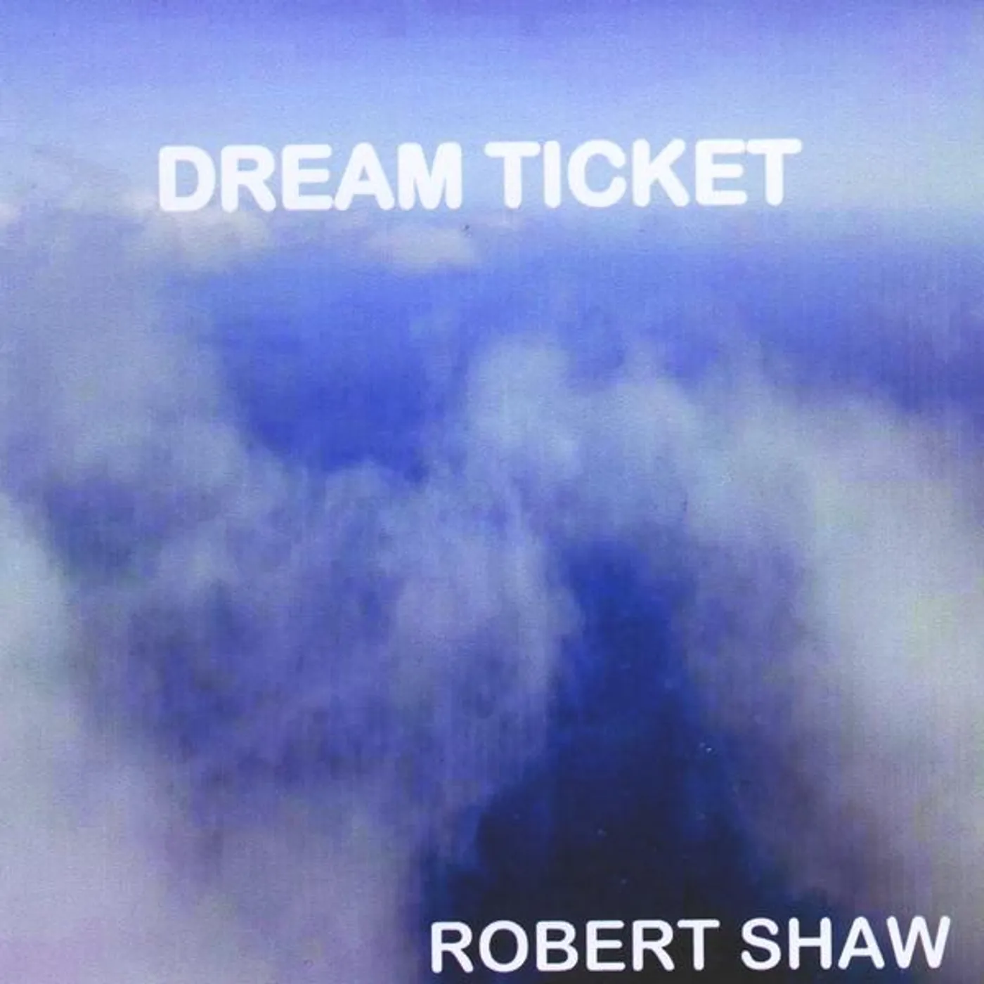 Robert Shaw DREAM TICKET CD
