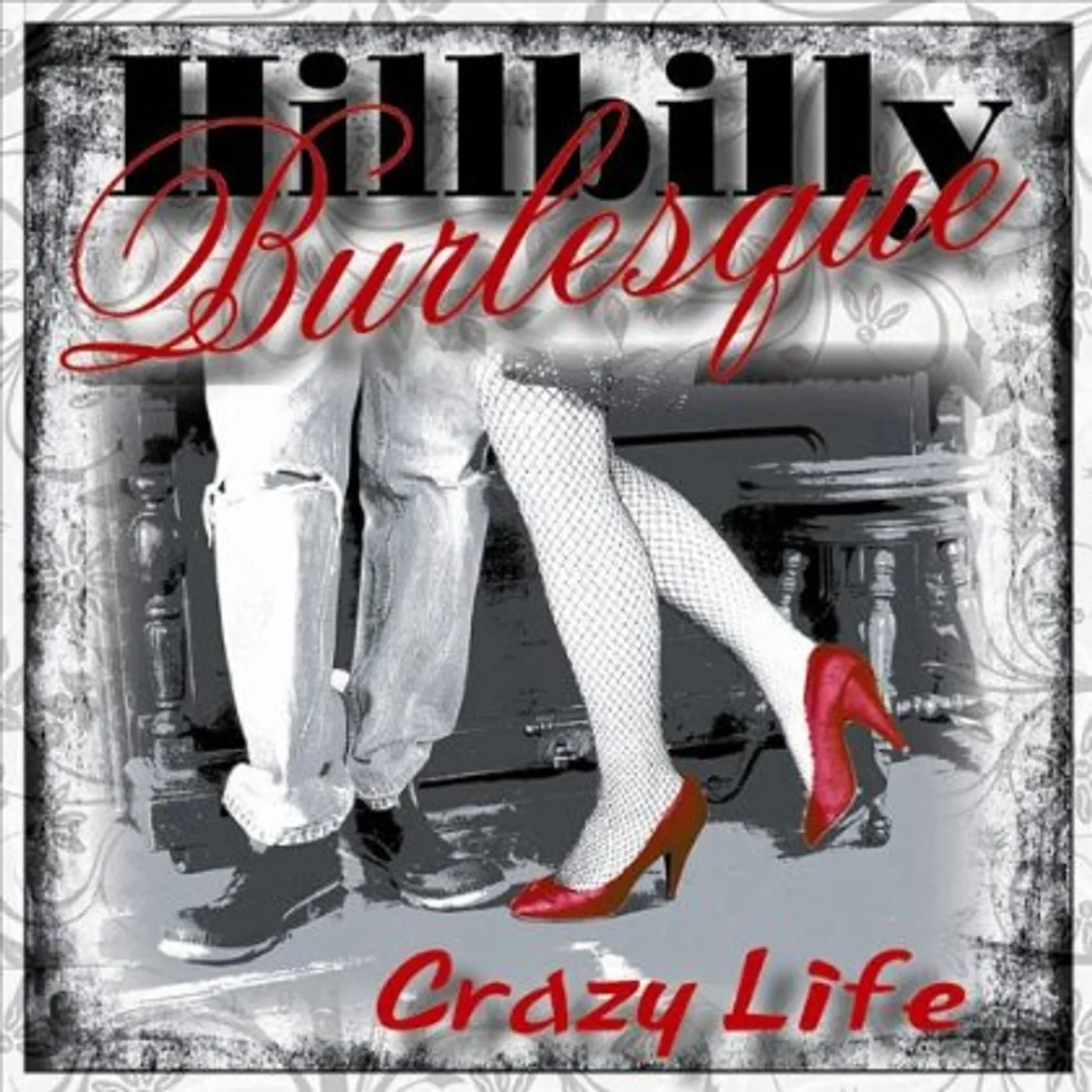 Hillbilly Burlesque CRAZY LIFE CD