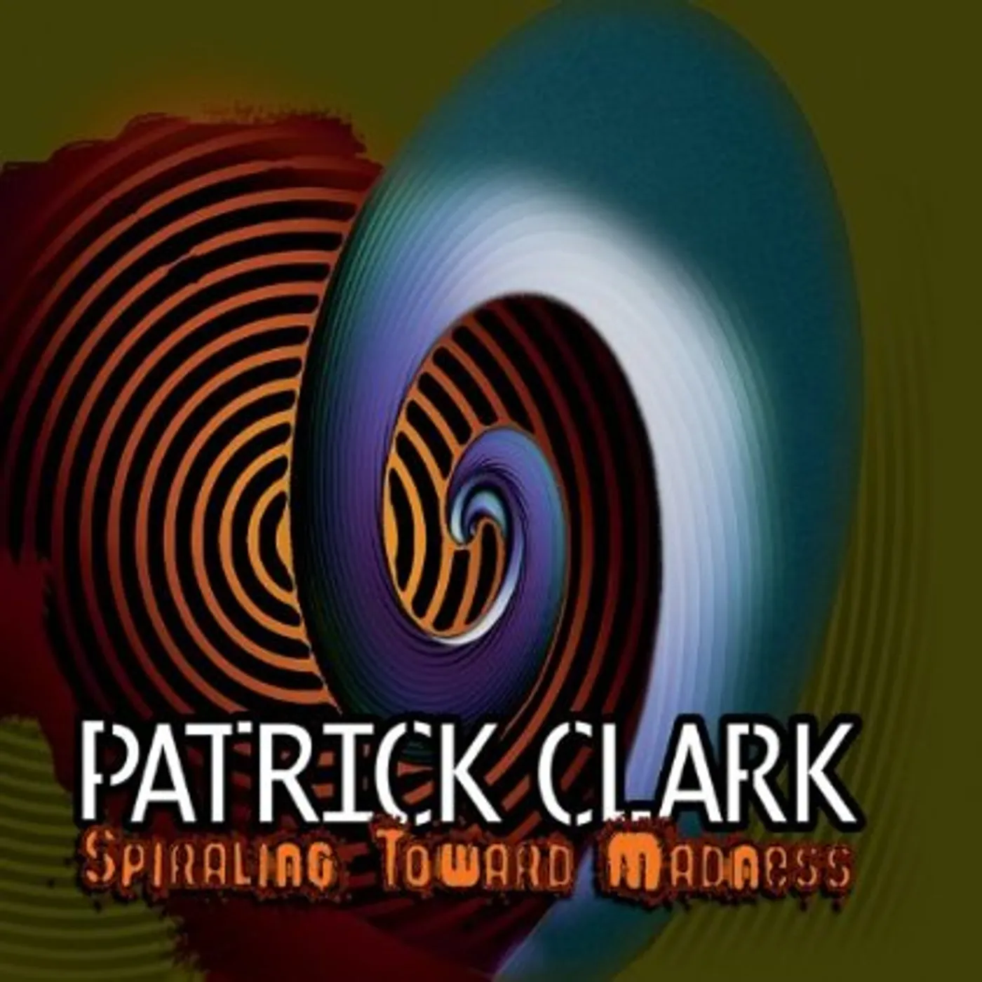 Patrick Clark SPIRALING TOWARD MADNESS CD