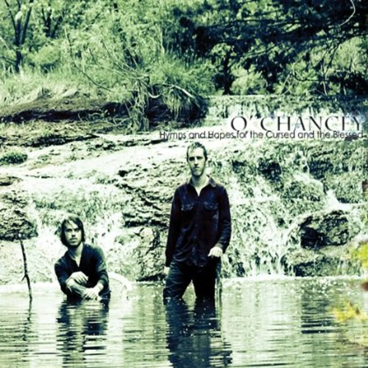O' Chancey HYMNS & HOPES FOR THE CURSED & THE BLESSED CD