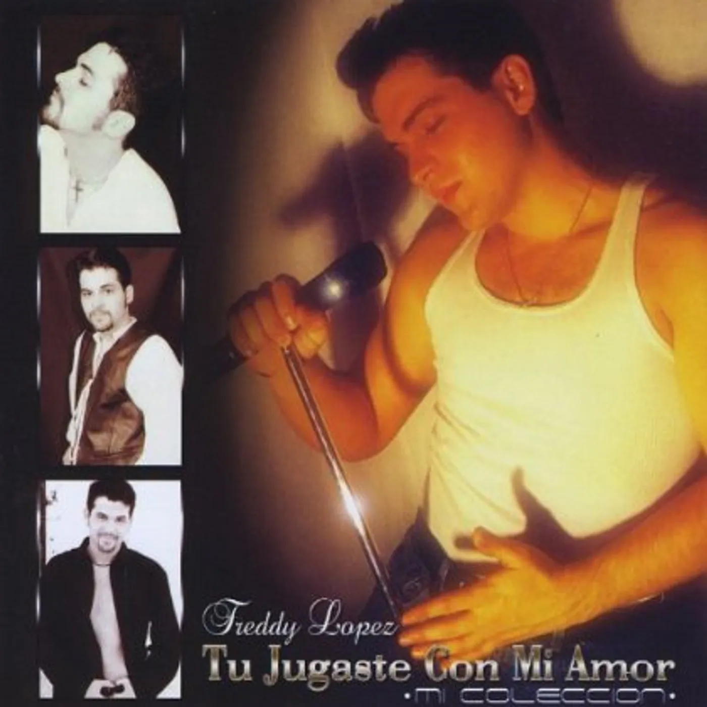 Freddy Lopez TU JUGASTE CON MI AMOR MI COLECCION CD
