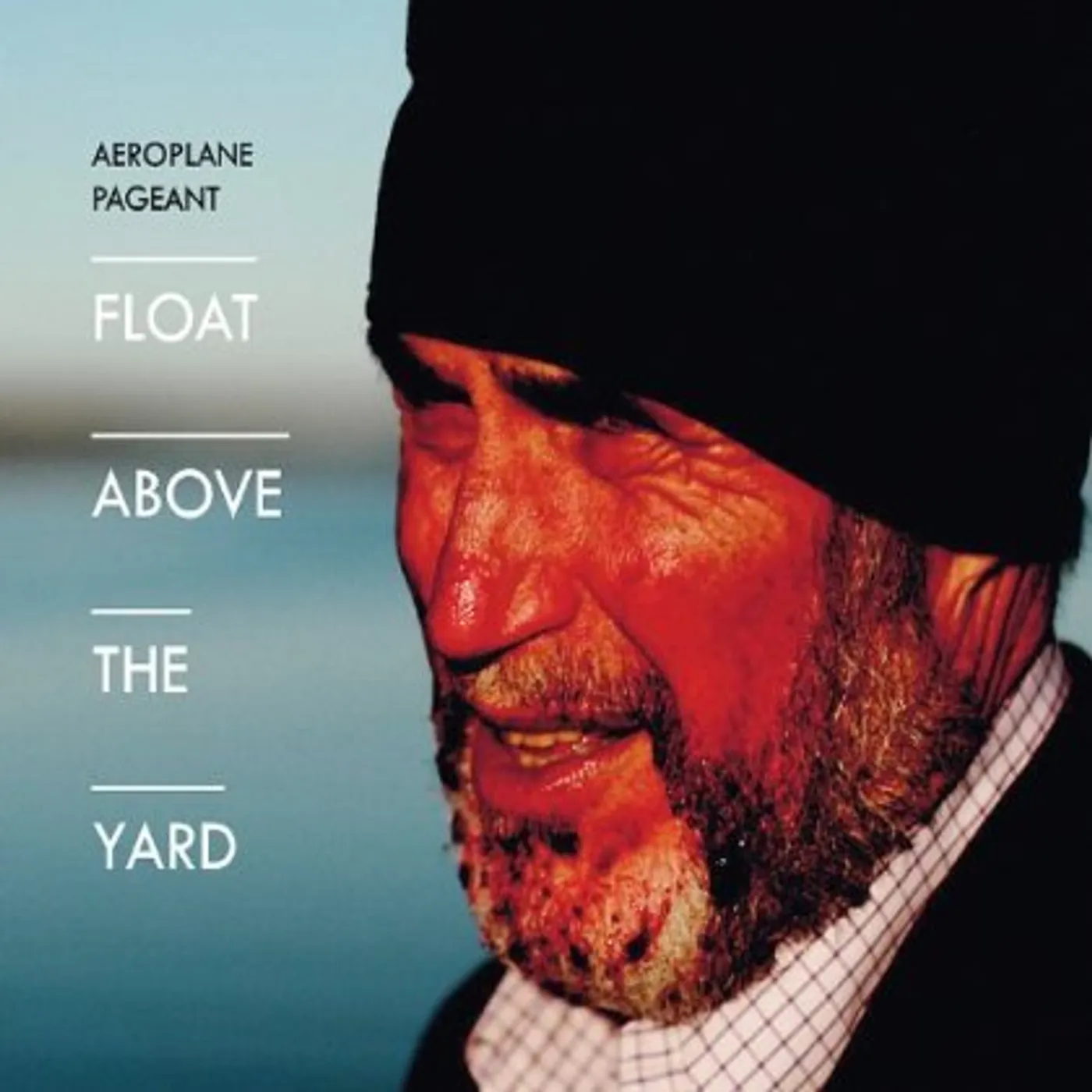 Aeroplane Pageant FLOAT ABOVE THE YARD CD