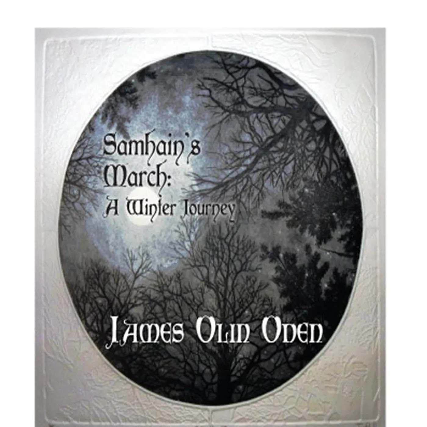 James Olin Oden SAMHAIN'S MARCH: A WINTER JOURNEY CD
