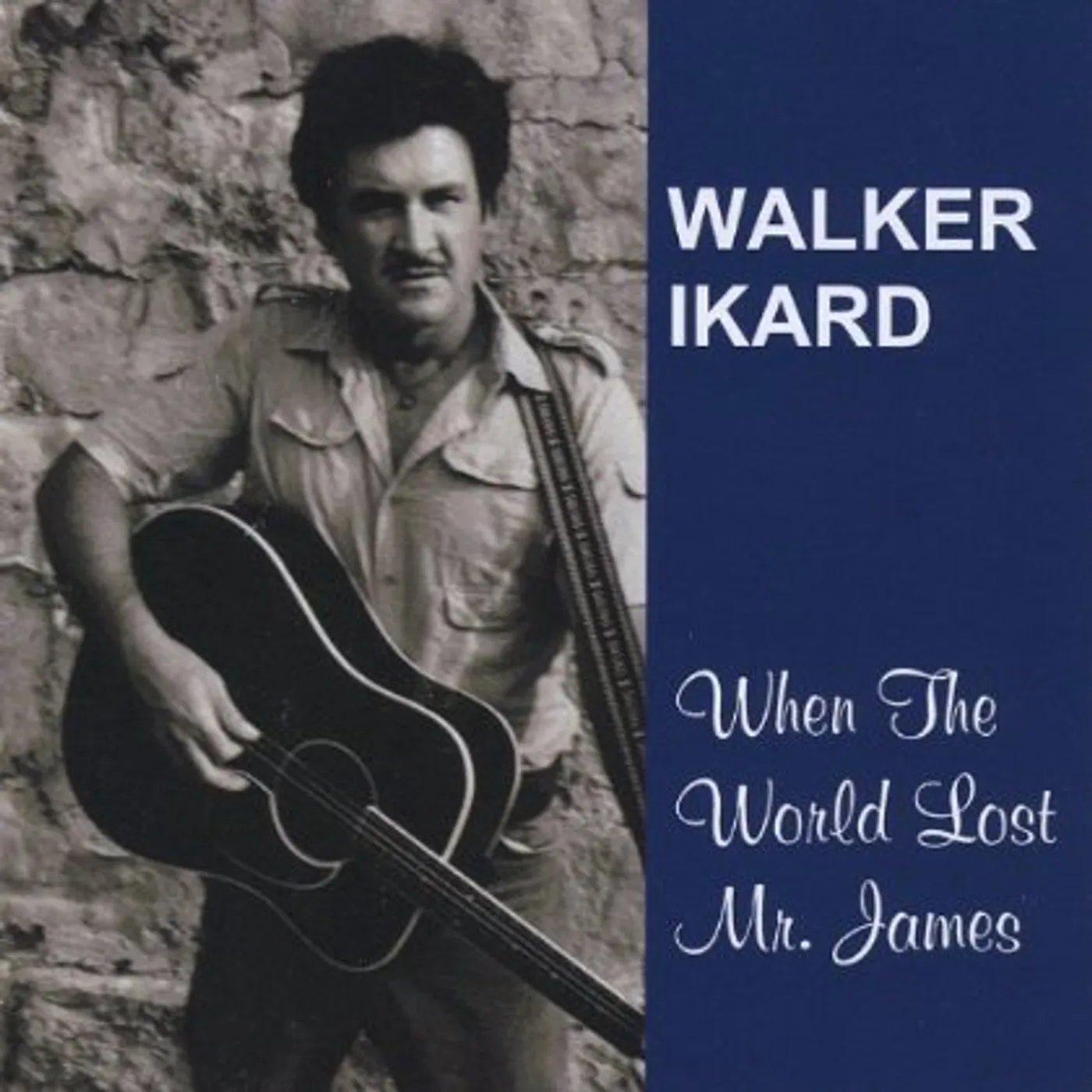 Walker Ikard WHEN THE WORLD LOST MR. JAMES CD