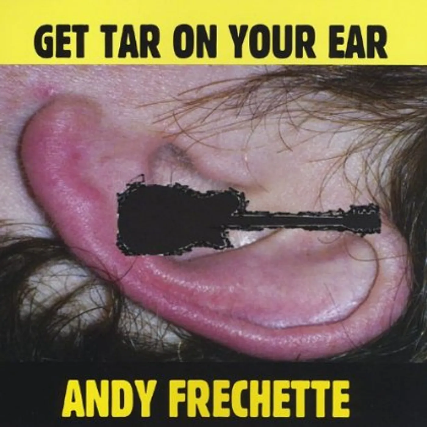 Andy Frechette GET TAR ON YOUR EAR CD