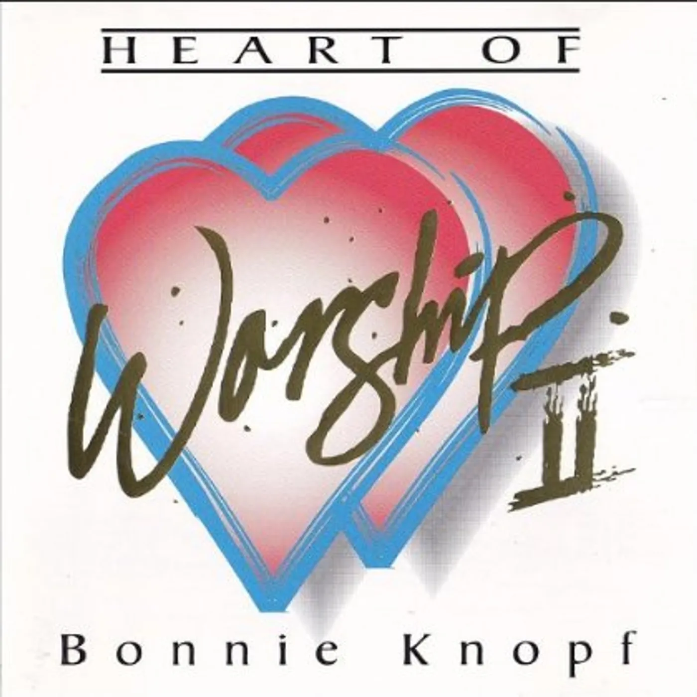 Bonnie Knopf HEART OF WORSHIP II CD