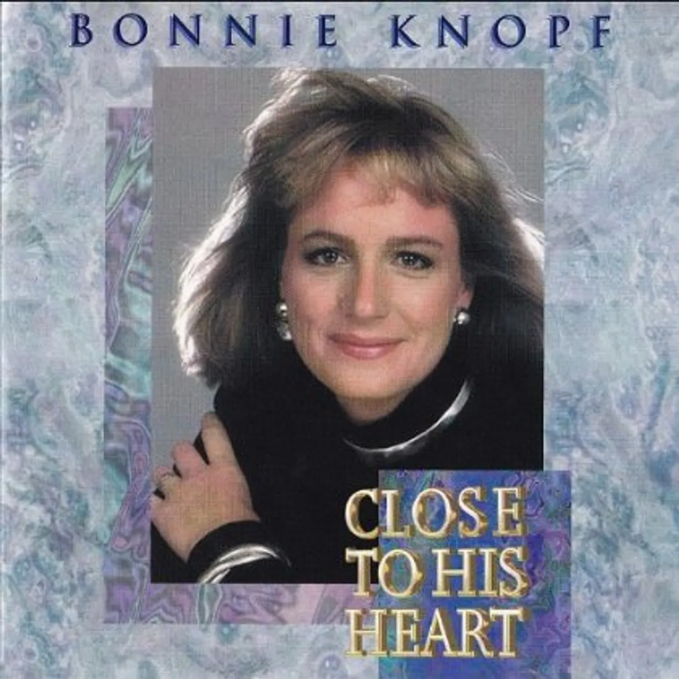Bonnie Knopf CLOSE TO HIS HEART CD