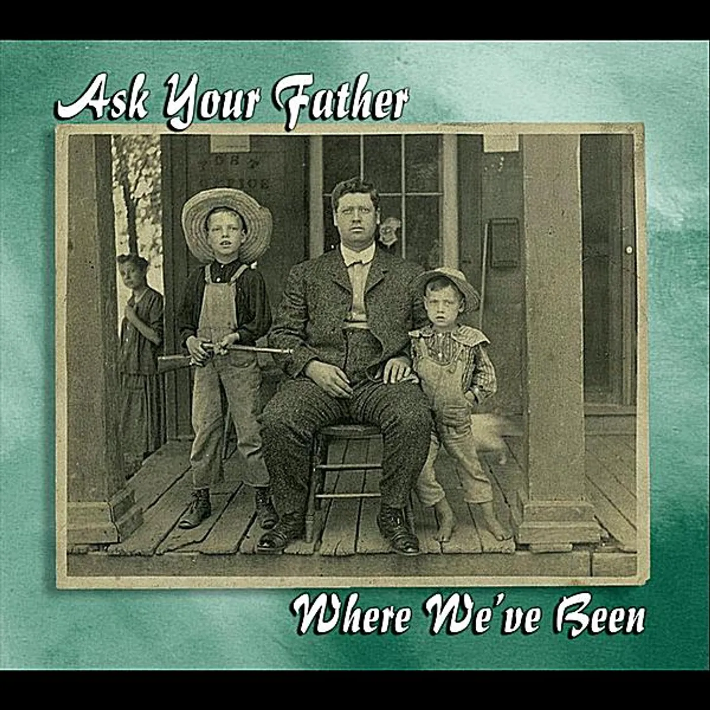 Ask Your Father WHERE WE'VE BEEN CD