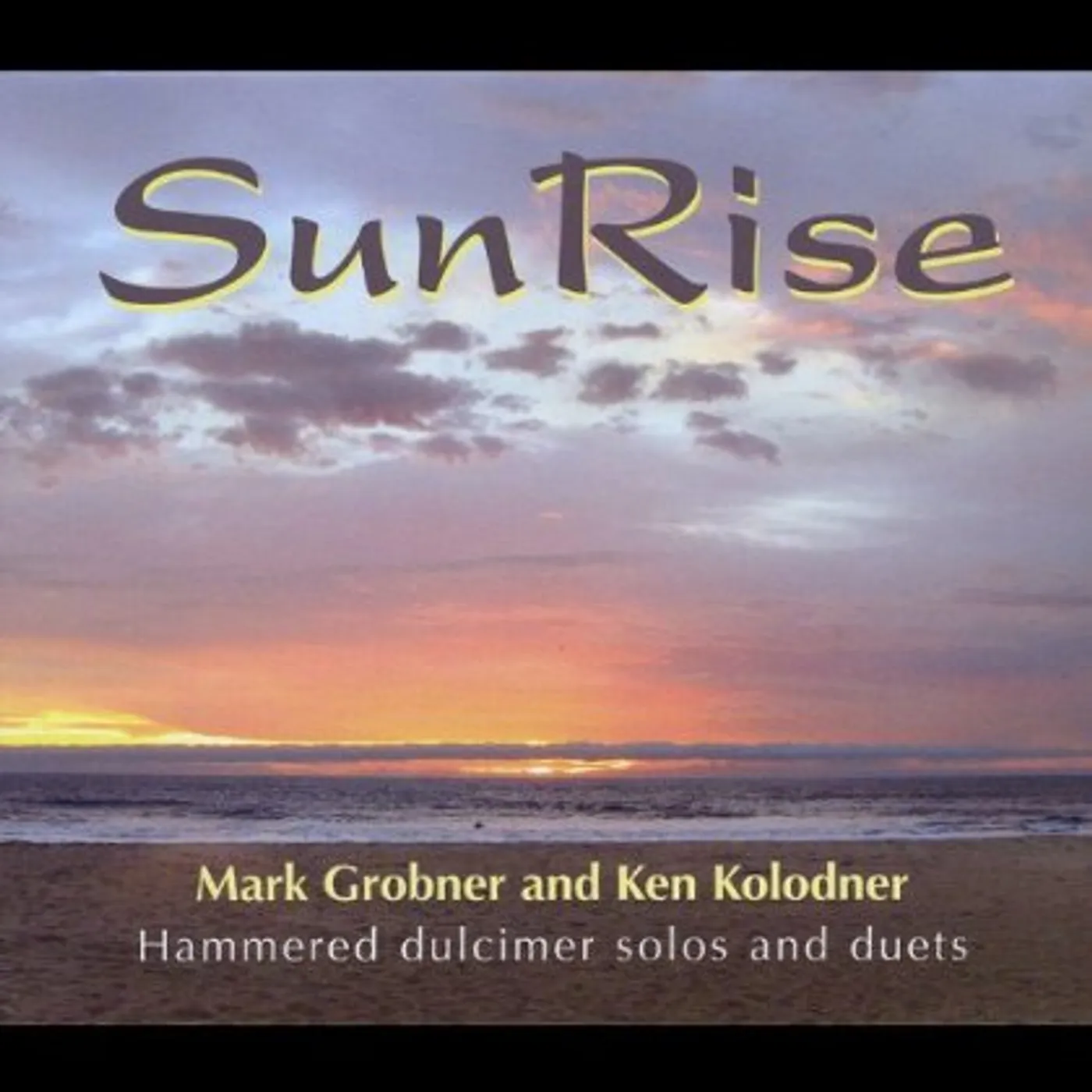 Mark Grobner & Ken Kolodner SUNRISE-HAMMERED DULCIMER SOLOS & DUETS CD