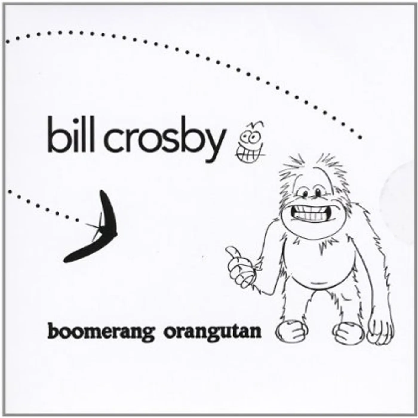 Bill Crosby BOOMERANG ORANGUTAN CD