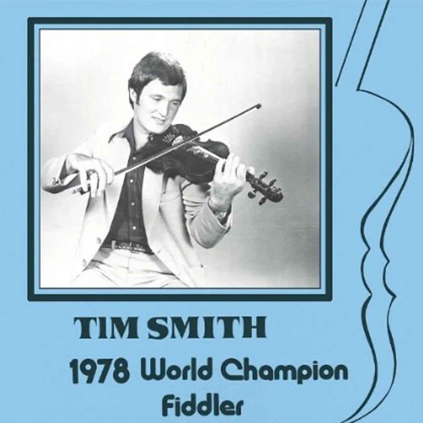 Tim Smith 1978 WORLD CHAMPION FIDDLER CD