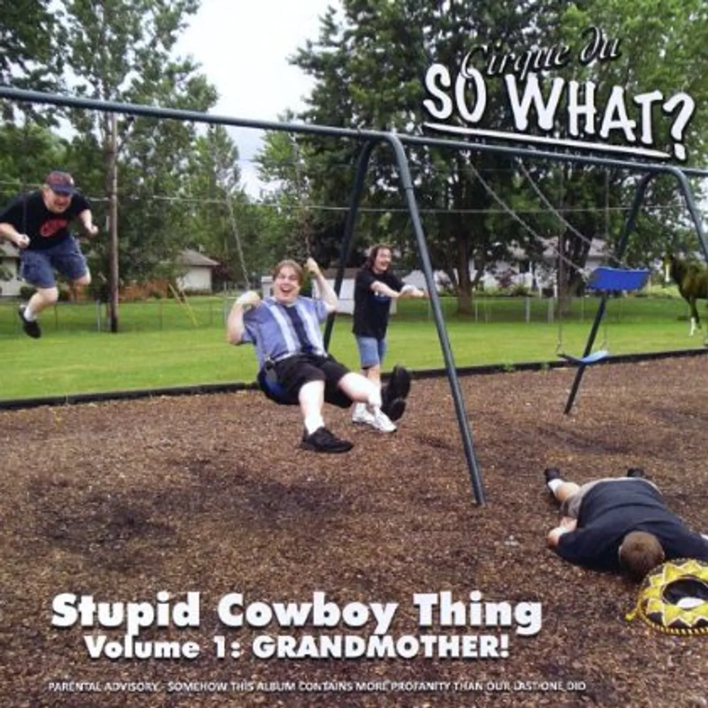 Cirque du So What? STUPID COWBOY THING: GRANDMOTHER 1 CD
