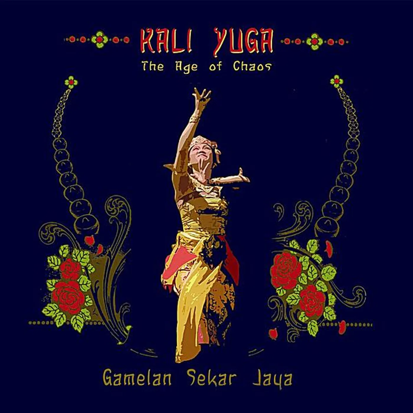 Gamelan Sekar Jaya KALI YUGA: THE AGE OF CHAOS CD