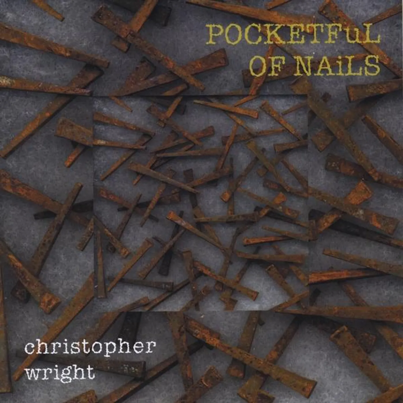 Christopher Wright POCKETFUL OF NAILS CD