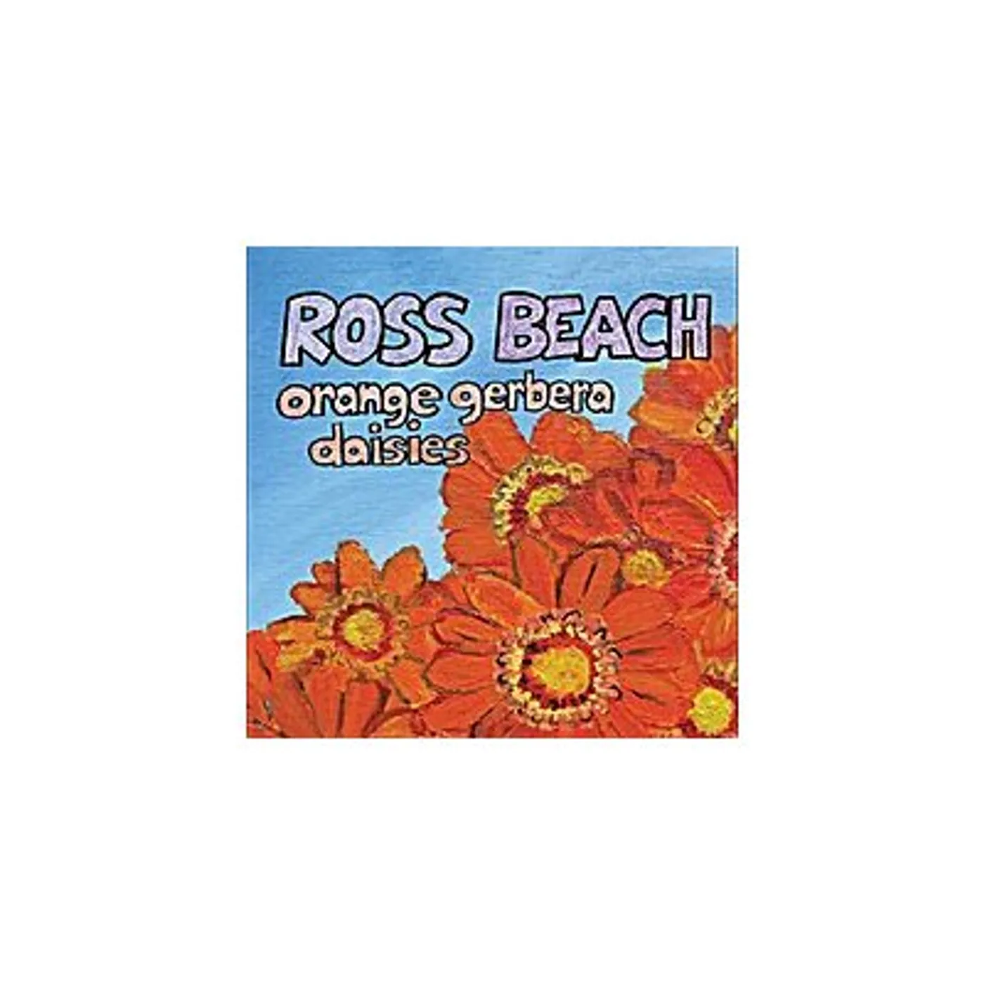 Ross Beach ORANGE GERBERA DAISIES CD